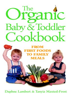 cover image of The Organic Baby and Toddler Cookbook